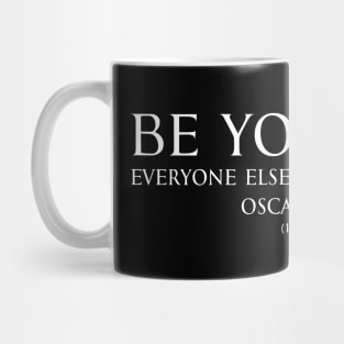 Be yourself, everyone else is already taken. Inspirational Motivational quotes by Oscar Wilde - Irish poet white Mug